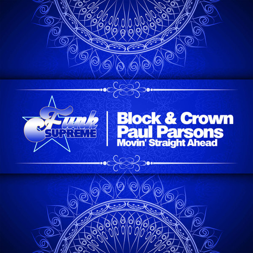 Block & Crown, Paul Parsons - Movin' Straight Ahead [FSM0034]